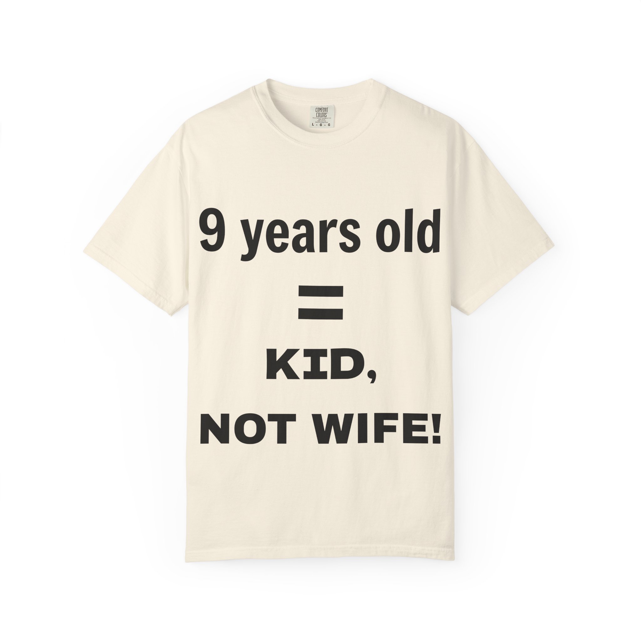 9 Years Old = Kid Not Wife T-shirt | Child Rights Statement Tee - Image 5
