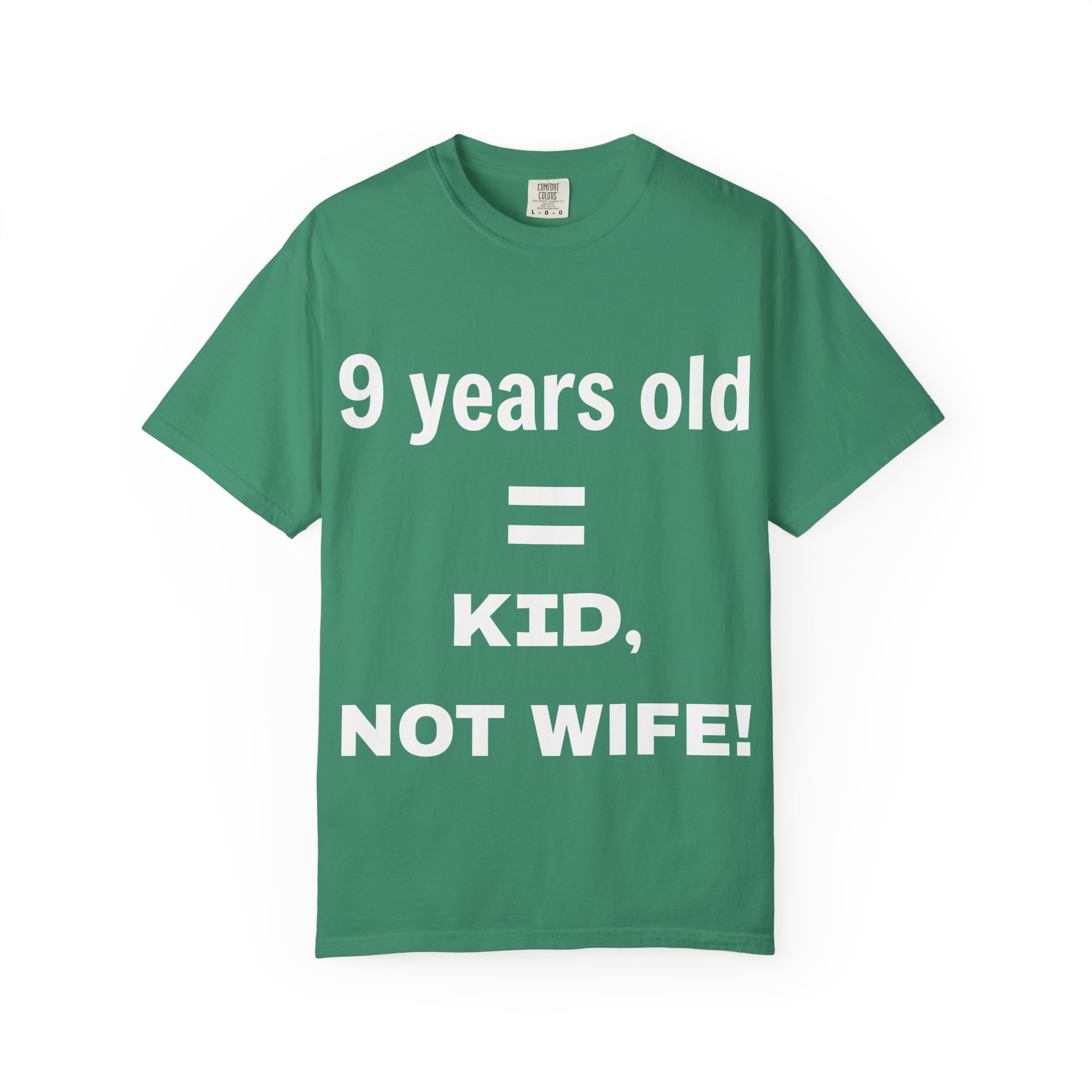 9 Years Old = Kid Not Wife T-shirt | Child Rights Statement Tee - Image 17