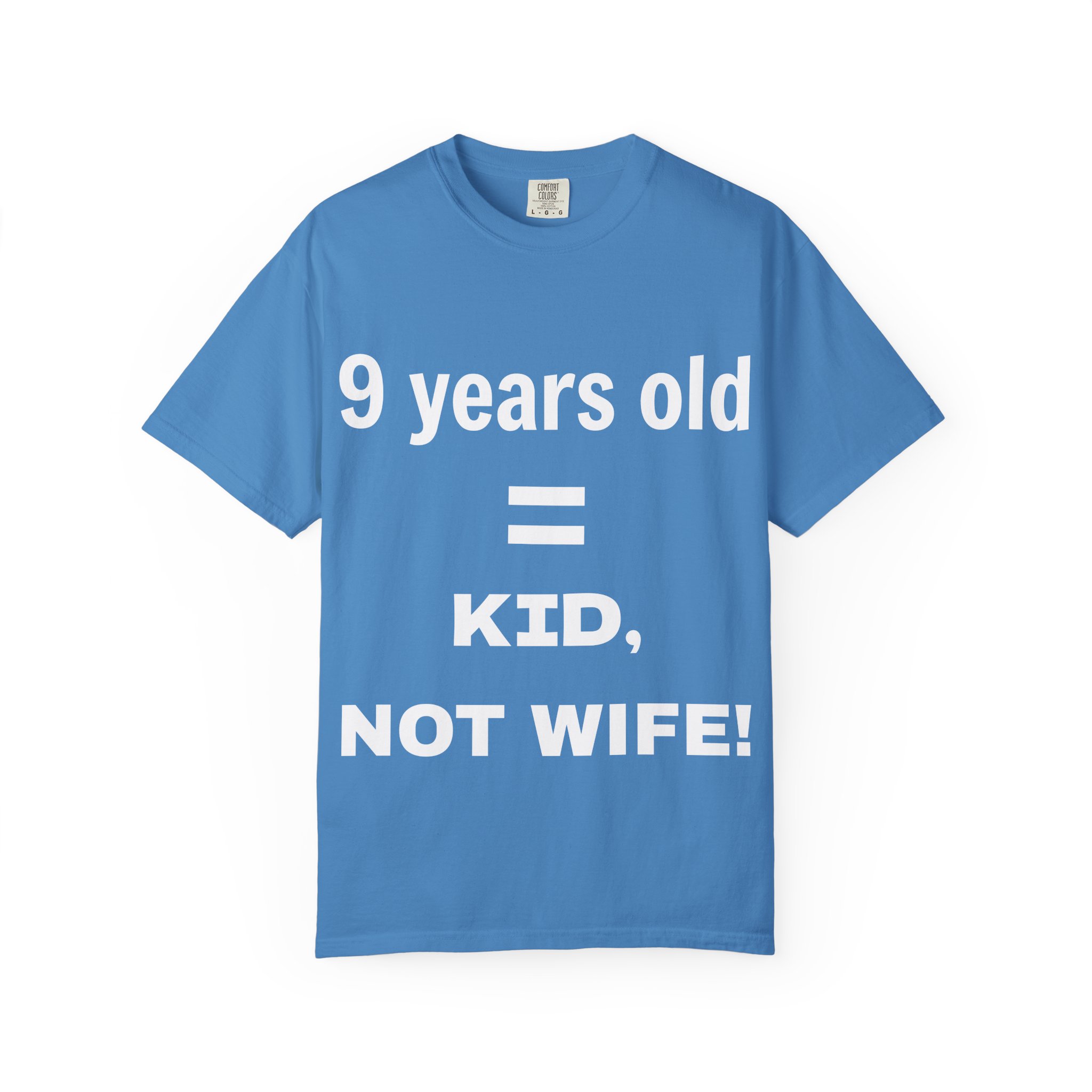 9 Years Old = Kid Not Wife T-shirt | Child Rights Statement Tee - Image 21