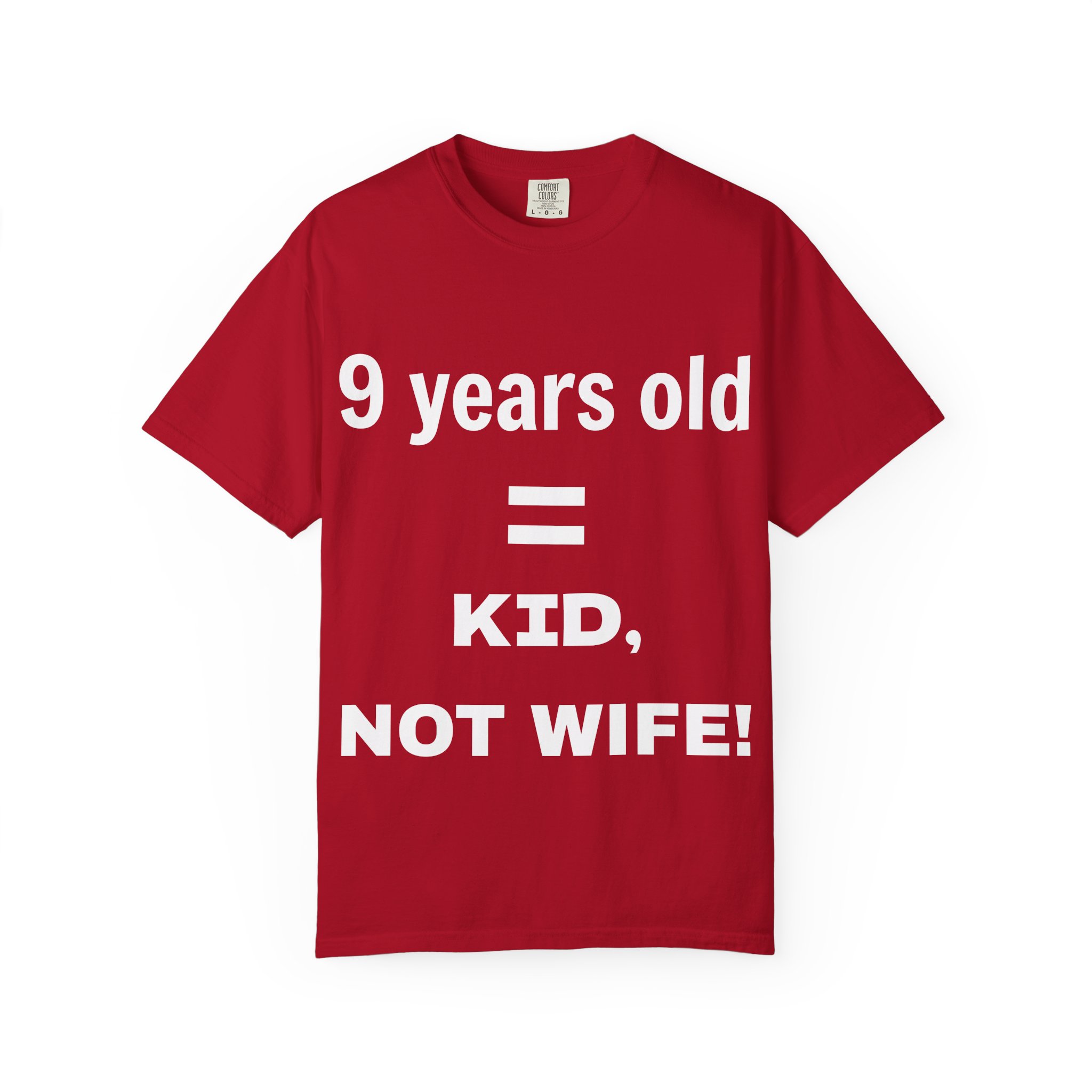 9 Years Old = Kid Not Wife T-shirt | Child Rights Statement Tee - Image 37