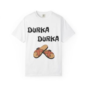 Durka Durka Sandals T-Shirt | Funny Text Graphic Tee